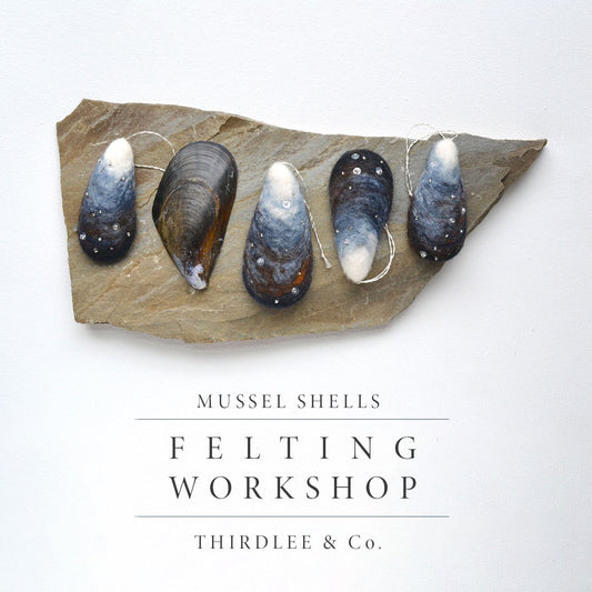 Felted Mussel Shells Workshop